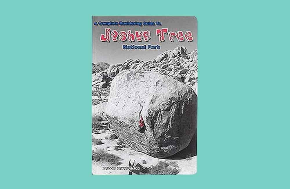 Complete Bouldering Guide Joshua Tree Robert Miramontes