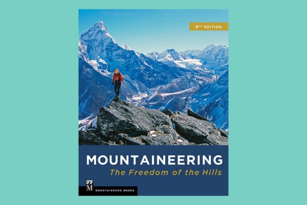 Mountaineering: The Freedom of the Hills - The Mountaineers